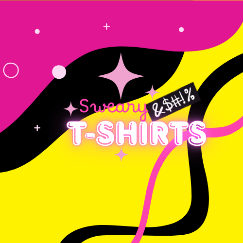 Sweary Tees