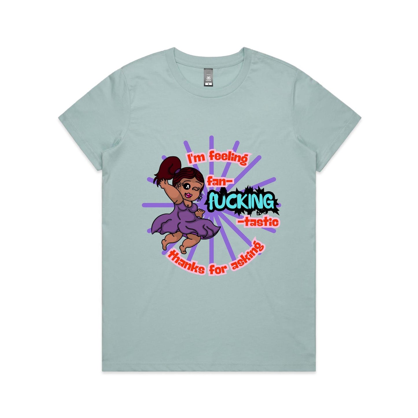"I'm feeling fan-F***ING-tastic!" - Women's T-Shirt