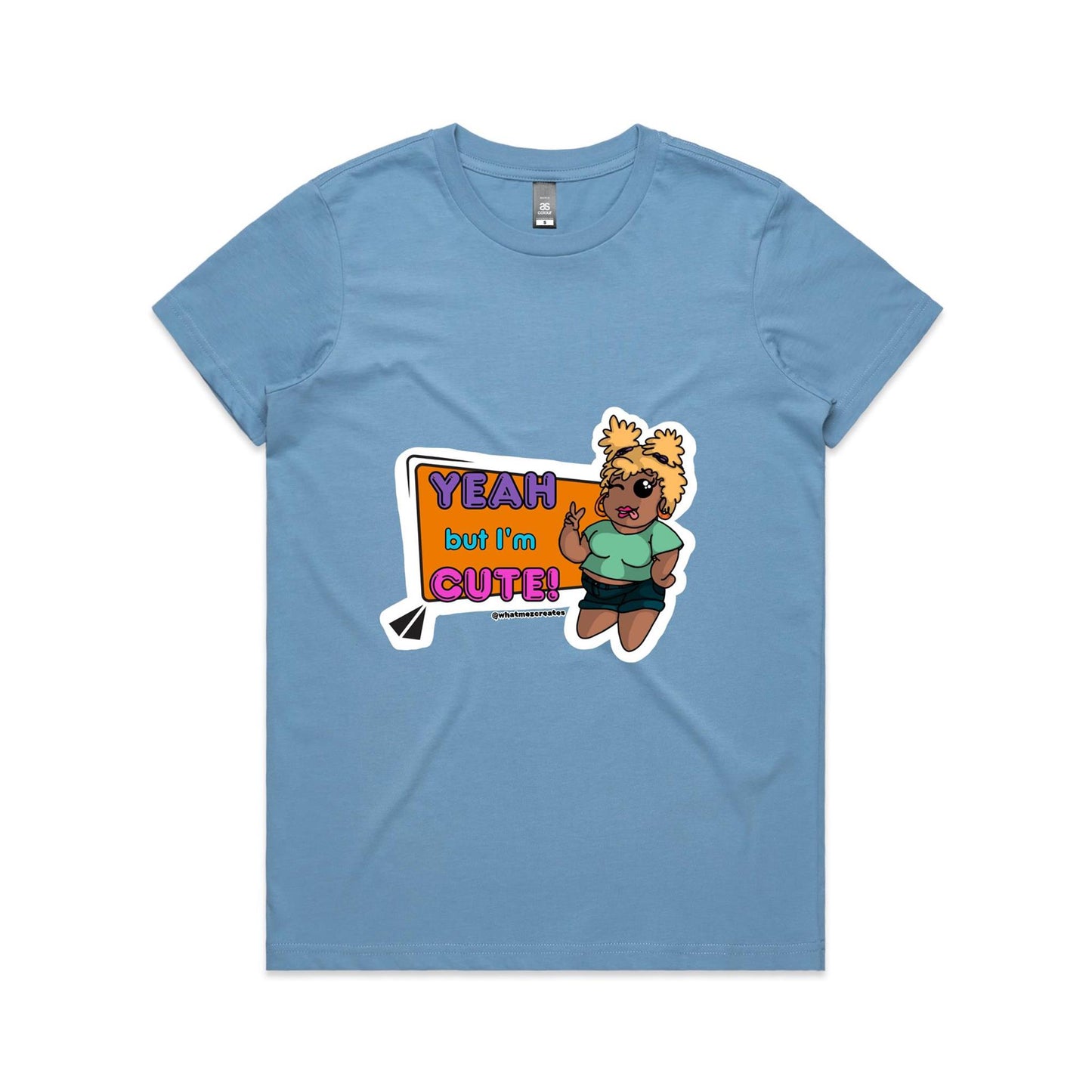 "Yeah, but I'm Cute!" - Women's T-Shirt