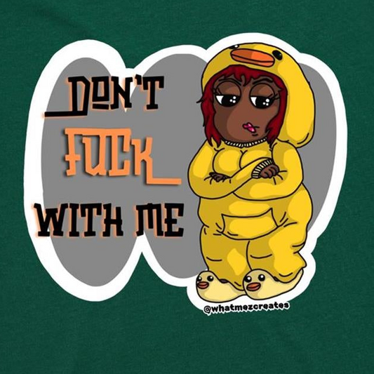 "Don't F*** With Me!" - Women's T-Shirt