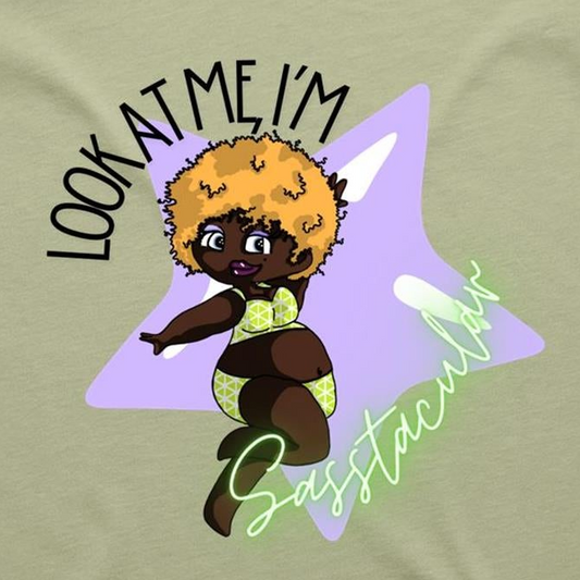 "Look at me, I'm Sasstacular!" - Women's T-shirt - (2 Variants)