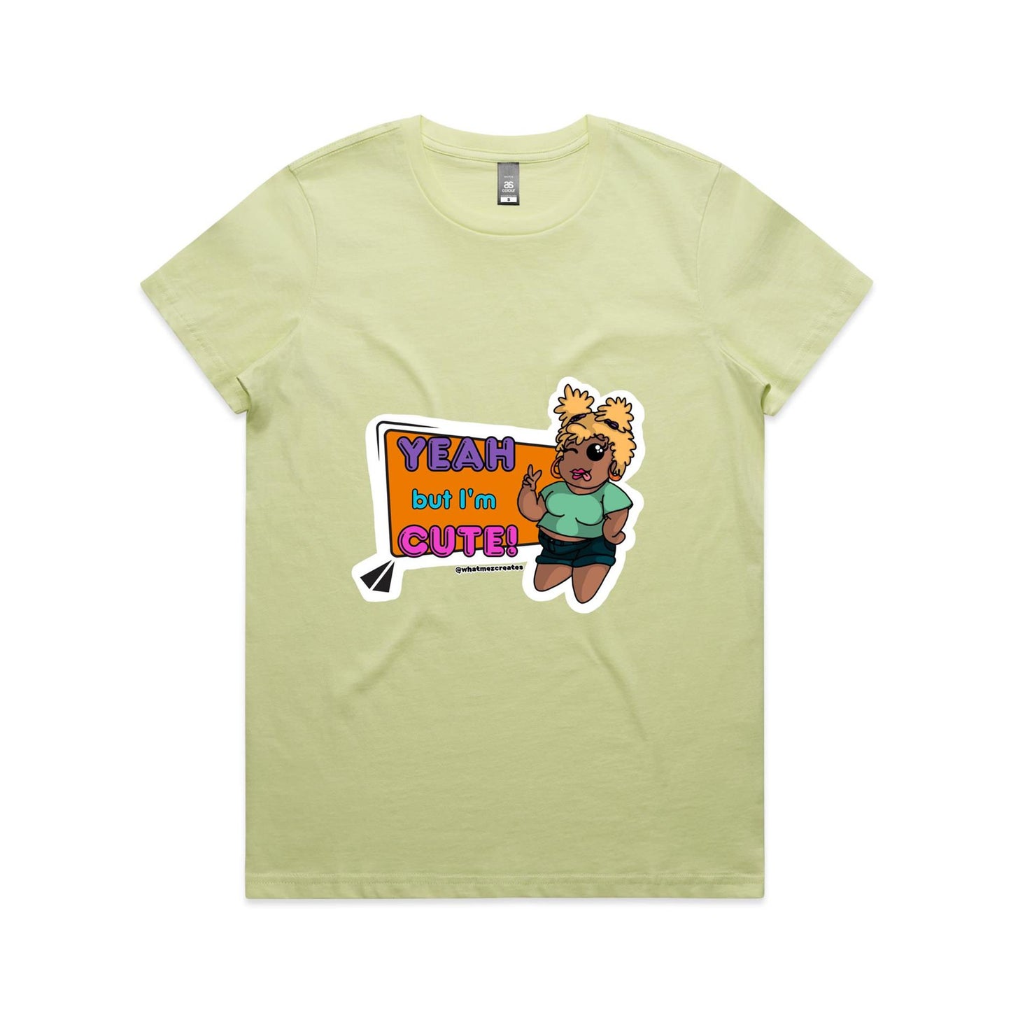 "Yeah, but I'm Cute!" - Women's T-Shirt