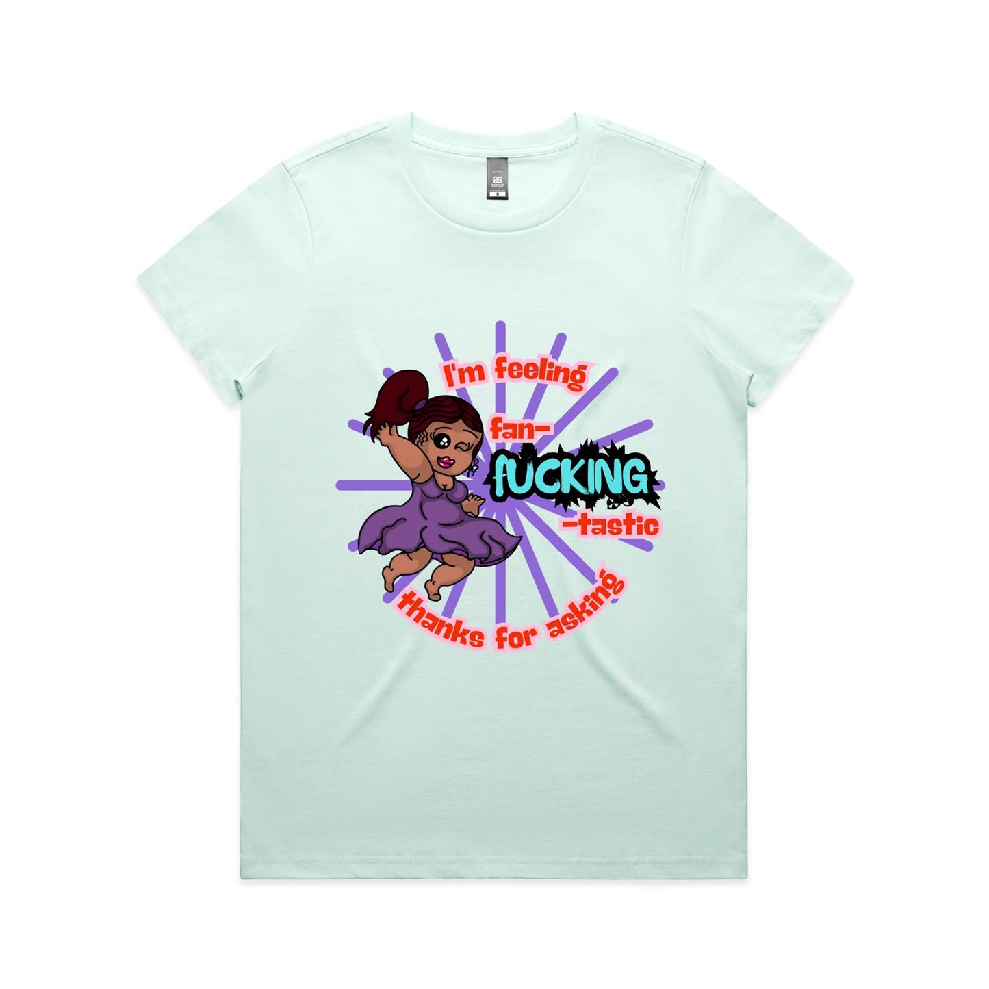 "I'm feeling fan-F***ING-tastic!" - Women's T-Shirt