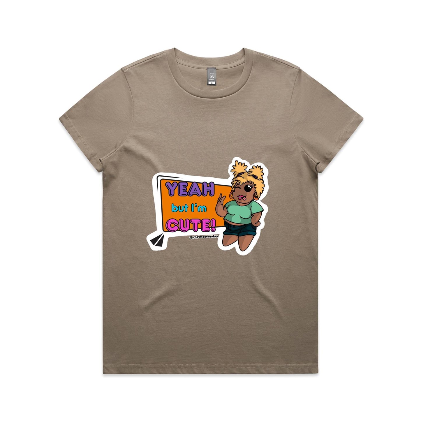 "Yeah, but I'm Cute!" - Women's T-Shirt