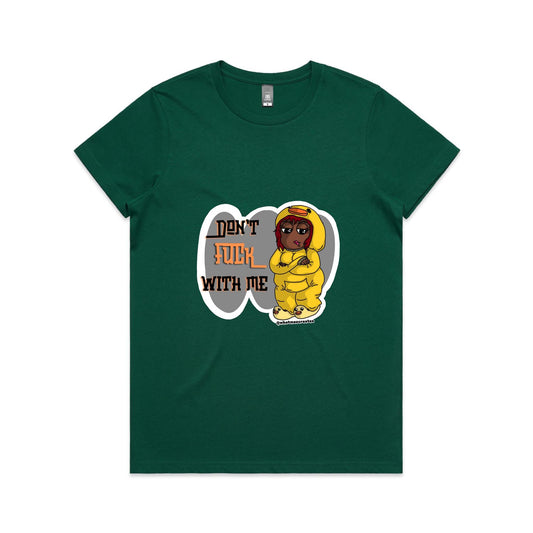 "Don't F*** With Me!" - Women's T-Shirt