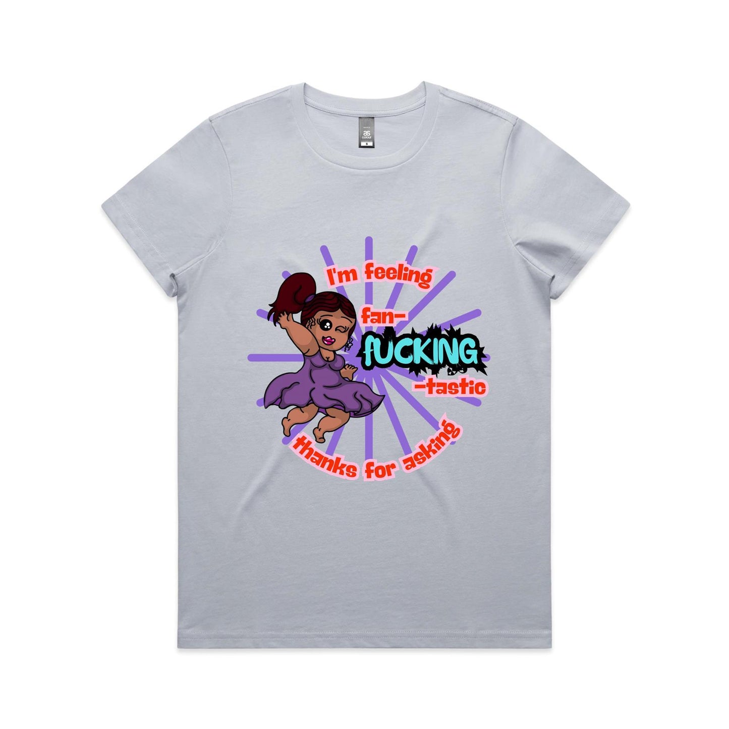 "I'm feeling fan-F***ING-tastic!" - Women's T-Shirt