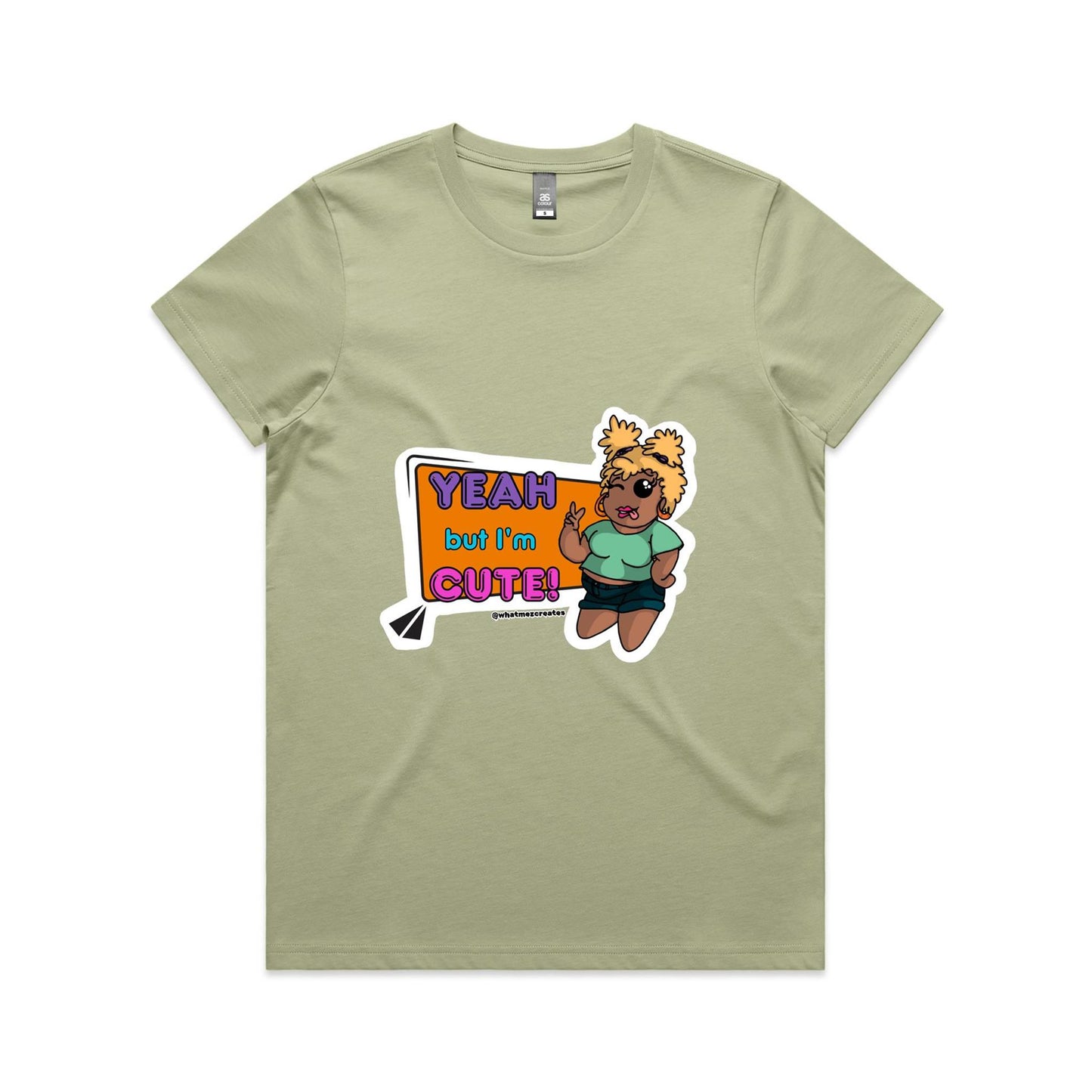 "Yeah, but I'm Cute!" - Women's T-Shirt
