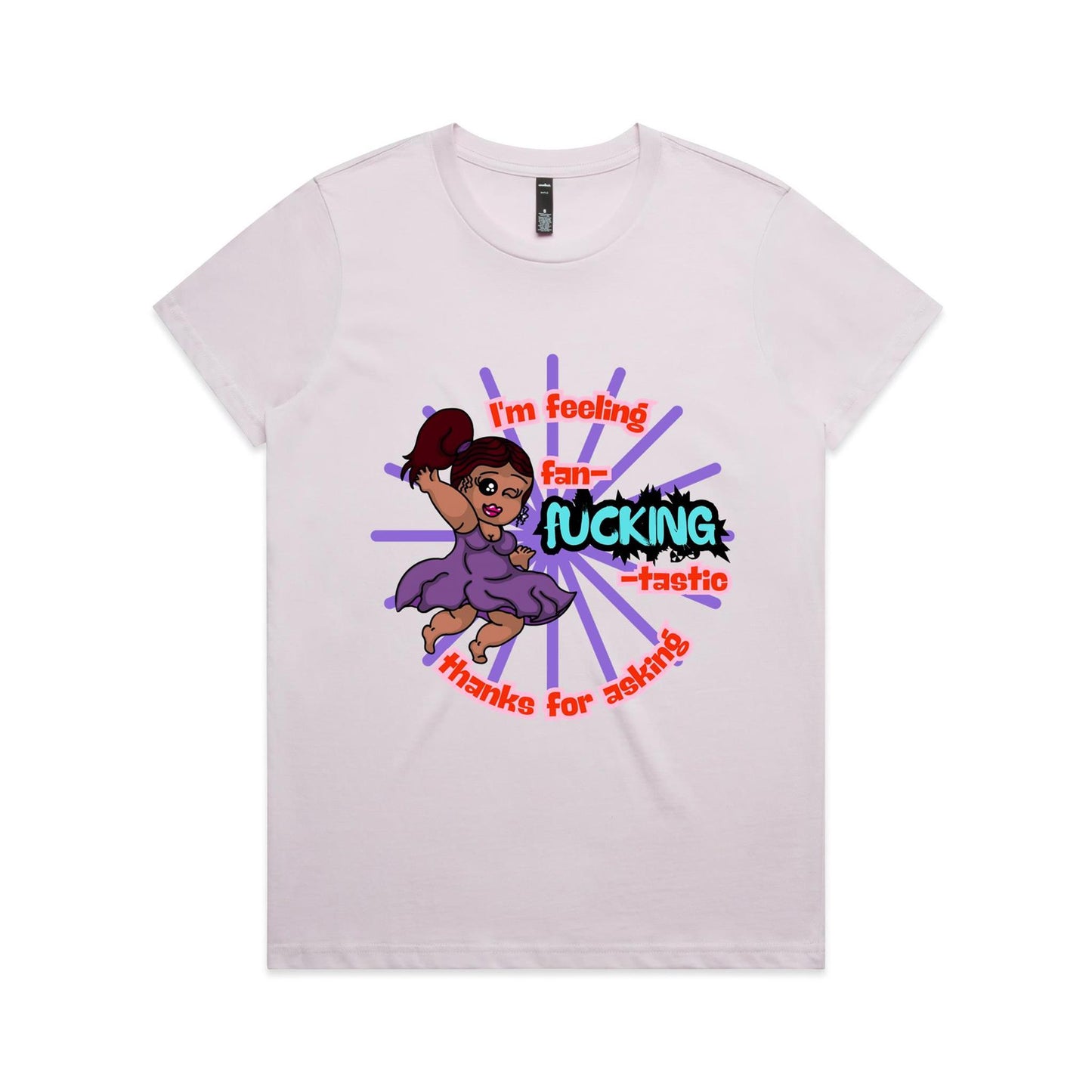 "I'm feeling fan-F***ING-tastic!" - Women's T-Shirt